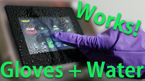 Touch Works with Gloves and Water Spillage